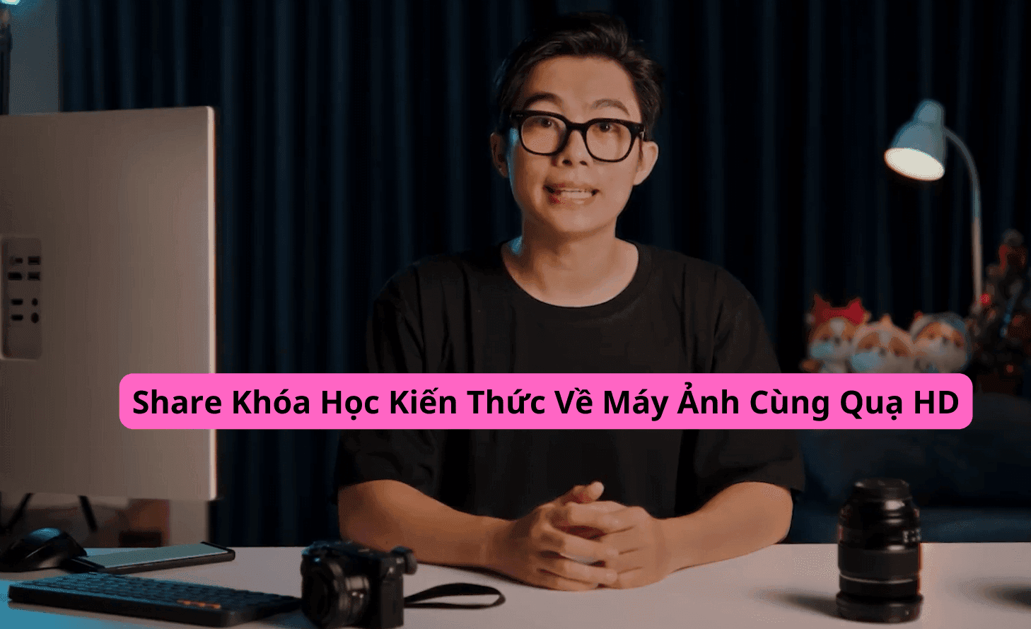 [Quạ HD] - Kiến thức về máy ảnh - Quay phim với mọi camera